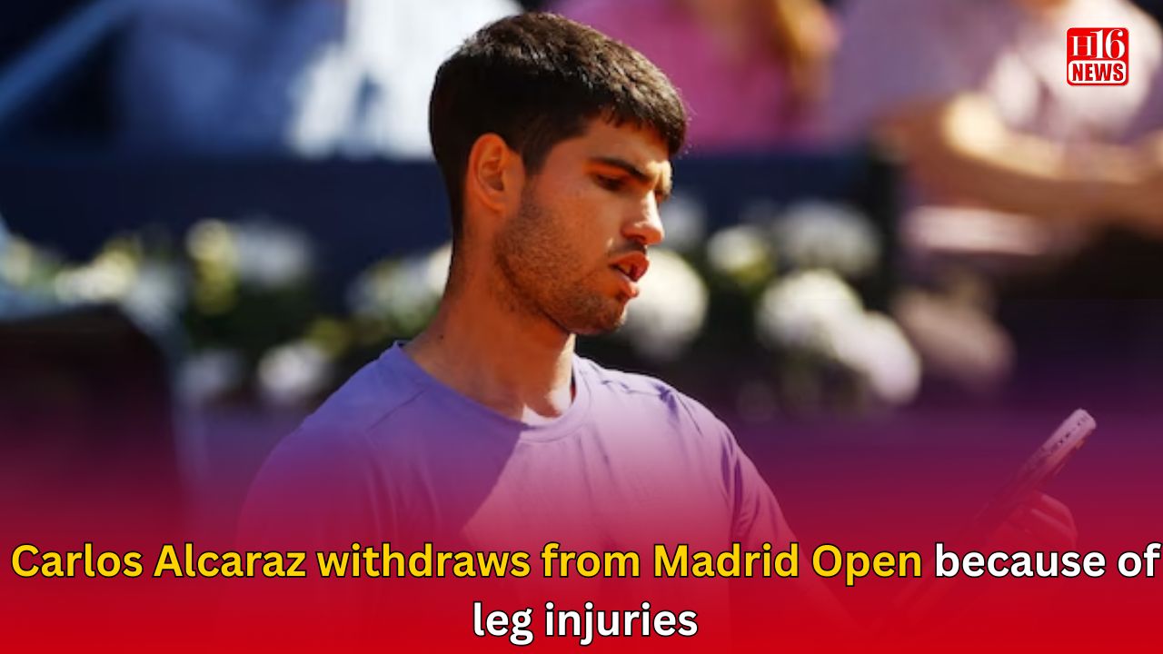Carlos Alcaraz withdraws from Madrid Open because of leg injuries